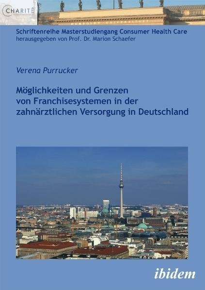 Möglichkeiten Und Grenzen Von Franchisesystemen In Der Zahnärztlichen Versorgung In Deutschland - Verena Purrucker  Kartoniert (TB)