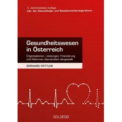 Gesundheitswesen in Österreich. 3. Auflage inkl. Gesundheits- und Sozialversicherungsreform