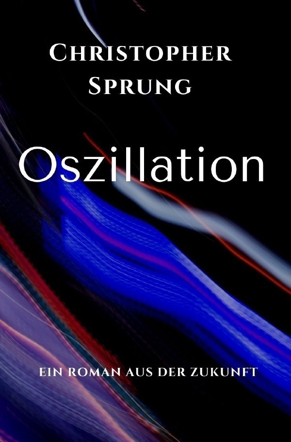 Oszillation - Christopher Sprung  Kartoniert (TB)