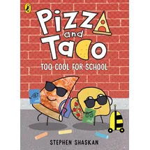 Puffin Pizza and Taco: Too Cool for School!: The laugh-out-loud funny comic for young readers (Pizza and Taco, 4)