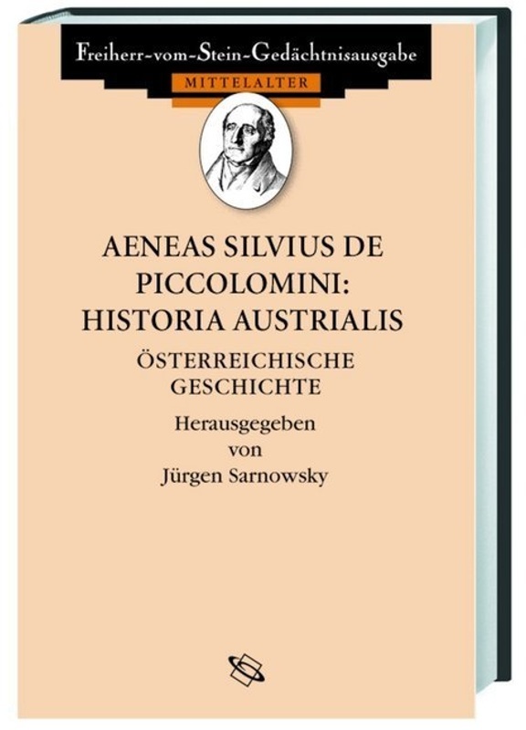 Aeneas Silvius De Piccolomini: Historia Austrialis. Österreichische Geschichte - Aeneas Silvius de Piccolomini: Historia Austrialis. Österreichische G