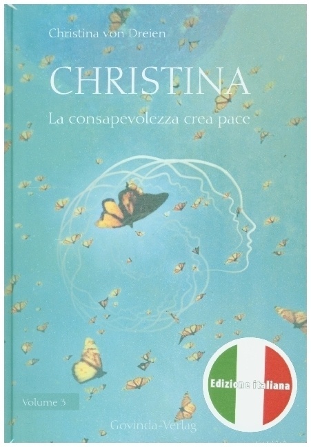 Christina  Volume 3: La Consapevolezza Crea Pace / Christina Bd.3 - Christina von Dreien  Gebunden