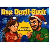 Das Duell-Buch - Der Lustige Adventskalender: 24 spannende Duelle und Spiele für Paare, Eltern und Freunde