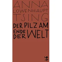 Matthes & Seitz Der Pilz am Ende der Welt