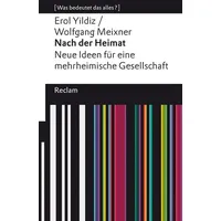 Reclam, Philipp Nach der Heimat. Neue Ideen für eine