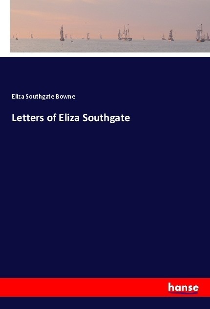 Letters Of Eliza Southgate - Eliza Southgate Bowne  Kartoniert (TB)