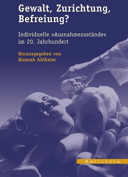 Gewalt, Zurichtung, Befreiung?, Fachbücher von Hannah Ahlheim