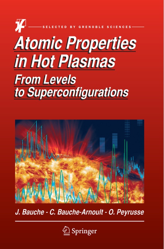 Atomic Properties In Hot Plasmas - Jacques Bauche  Claire Bauche-Arnoult  Olivier Peyrusse  Kartoniert (TB)