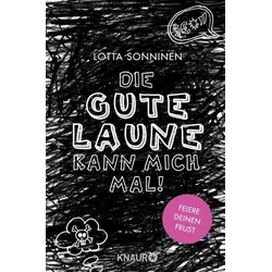 Die gute Laune kann mich mal!