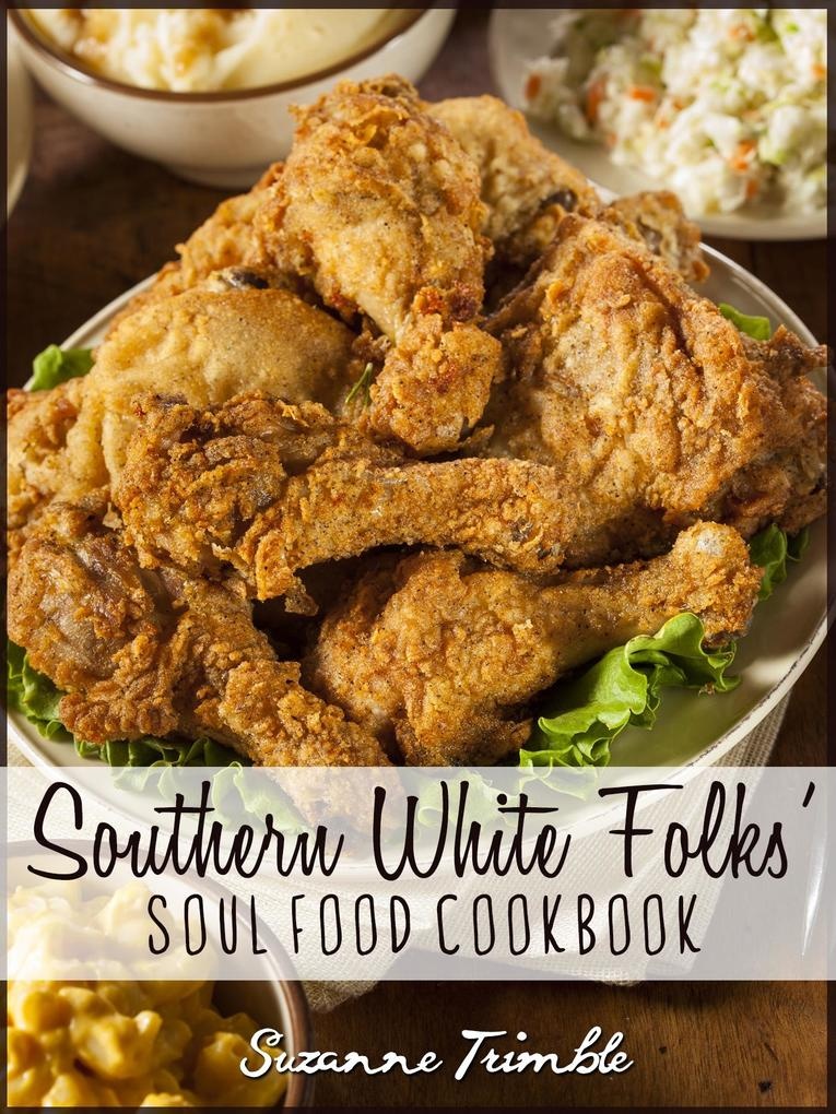 Southern White Folk's Soul Food Cookbook: eBook von Jackie Jasmine