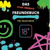 tredition Das (etwas verrückte) Freundebuch für Erwachsene: Freundebuch, Geschenkidee & Party-Spaß