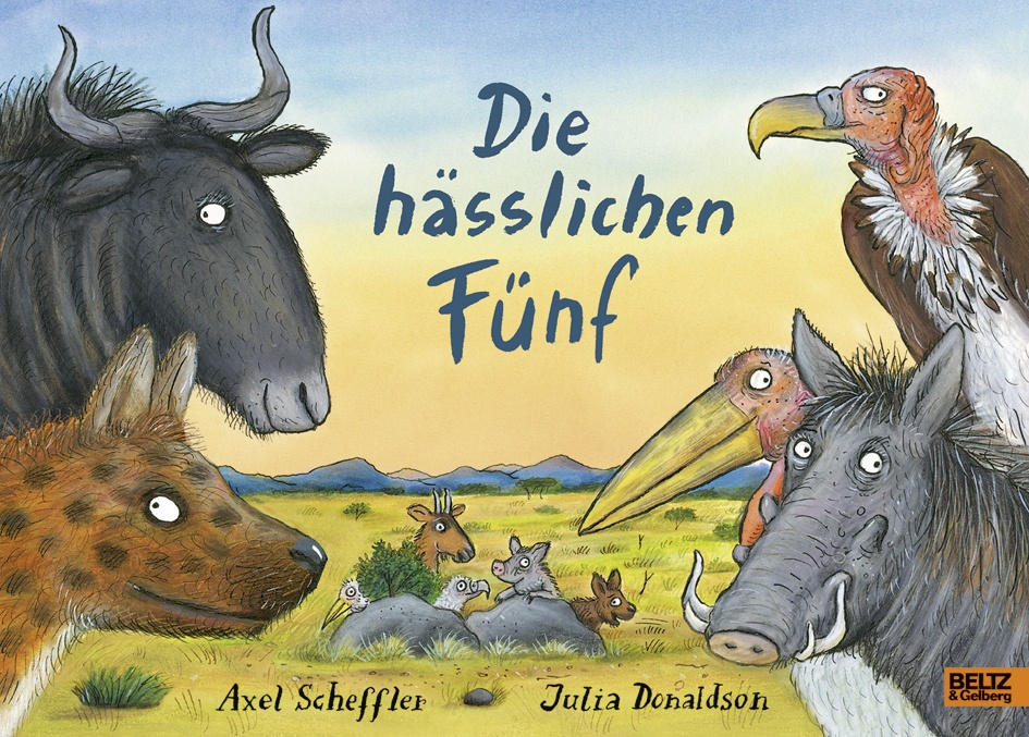 Die Hässlichen Fünf - Axel Scheffler  Julia Donaldson  Gebunden