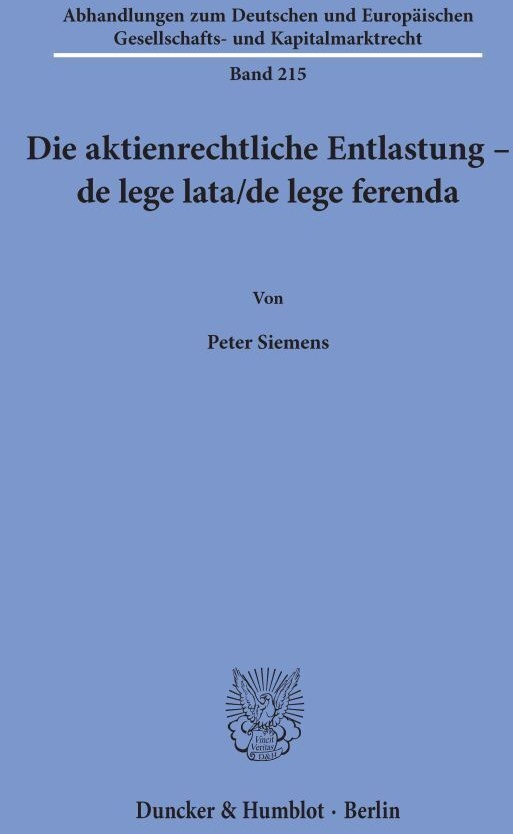 Die Aktienrechtliche Entlastung - De Lege Lata/De Lege Ferenda. - Peter Siemens  Gebunden