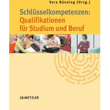 J.B. Metzler, Part of Springer Nature - Springer-Verlag GmbH Schlüsselkompetenzen: Qualifikationen für Studium und Beruf: