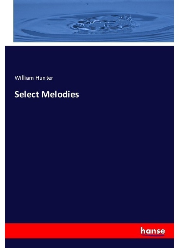 Select Melodies - William Hunter, Kartoniert (TB)