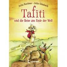 Loewe Tafiti und die Reise ans Ende der Welt (Band 1)