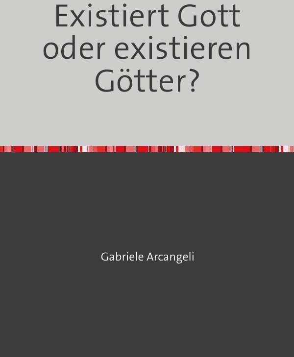 Existiert Gott Oder Existieren Götter? - Gabriele Arcangeli  Kartoniert (TB)