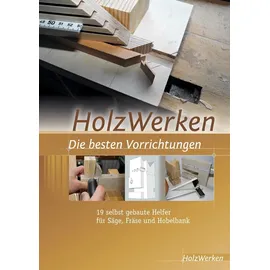 Vincentz Network HolzWerken Die besten Vorrichtungen