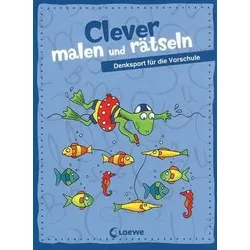 Denksport für die Vorschule - Clever malen und rätseln
