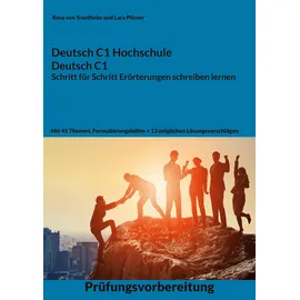 Books on Demand Deutsch C1 Hochschule / Deutsch C1 Erörterung schreiben lernen: C1 Fit für die Erörterung mit 45 Themen, Formulierungshilfen und Lösungsvorschlägen