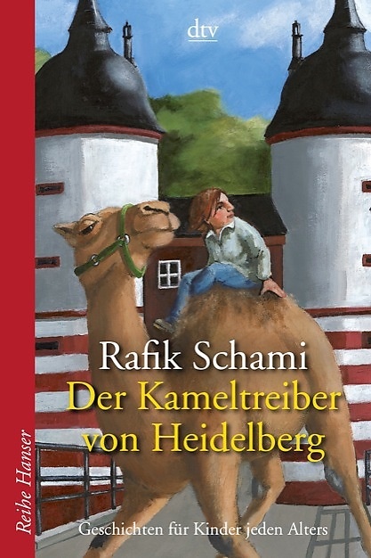Der Kameltreiber Von Heidelberg - Rafik Schami  Taschenbuch