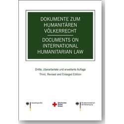 Dokumente zum humanitären Völkerrecht -- Documents on International Humanitarian Law