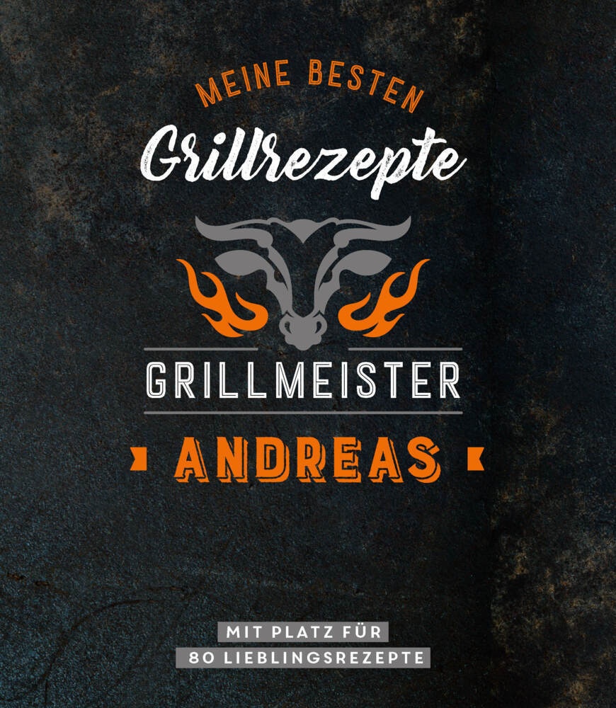 Grillmeister Andreas | Meine Besten Grillrezepte  Kartoniert (TB)