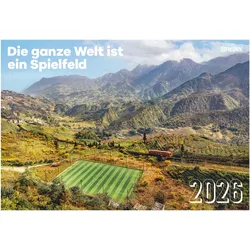 Die ganze Welt ist ein Spielfeld - Kalender 2026