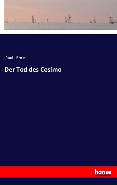 Der Tod Des Cosimo - Paul Ernst  Kartoniert (TB)