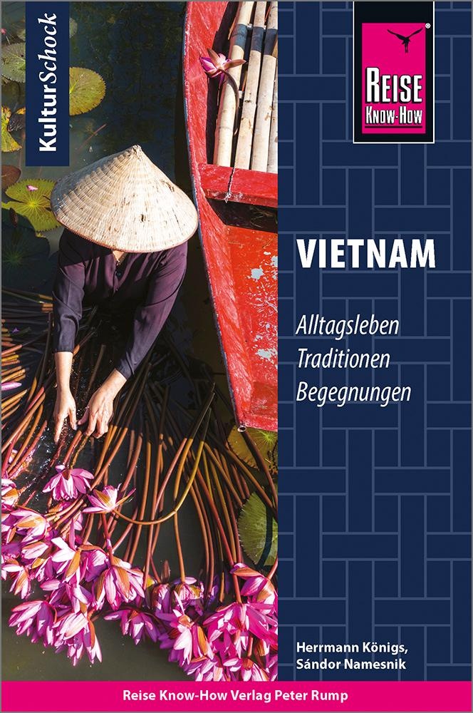 Reise Know-How KulturSchock Vietnam: Buch von Herrmann Königs/ Sándor Namesnik