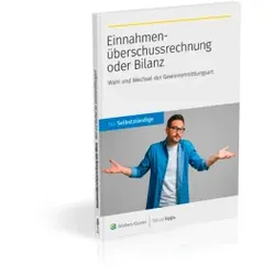 Einnahmenüberschussrechnung oder Bilanz: Wahl und Wechsel der Gewinnermittlungsart