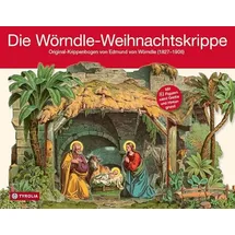 Tyrolia Verlagsanstalt Gm Die Wörndle-Weihnachtskrippe. Original-Krippenbogen Von Edmund Von Wörndle (1827-1906). Mit 81 Figuren Samt Grotte Und Hintergrund: ... Grotte und Hintergrund. ... zum Ausschneiden