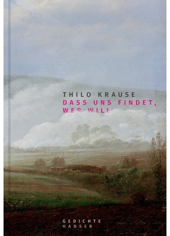 Dass Uns Findet, Wer Will - Thilo Krause, Gebunden