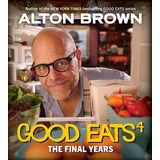 Harry N. Abrams Good Eats: The Final Years (Good Eats, 4)