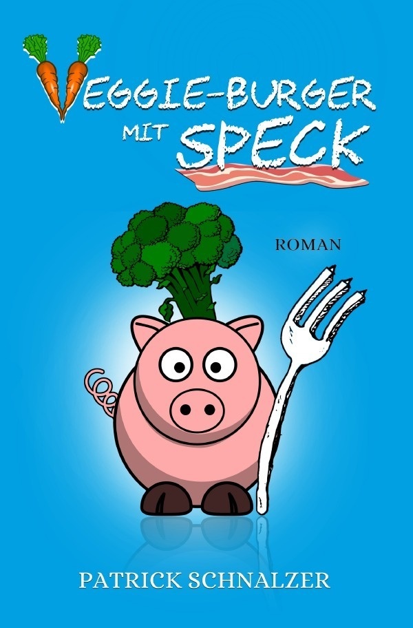 Veggie-Burger Mit Speck - Patrick Schnalzer  Kartoniert (TB)