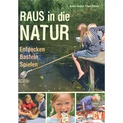 Raus in die Natur - Entdecken, basteln, spielen