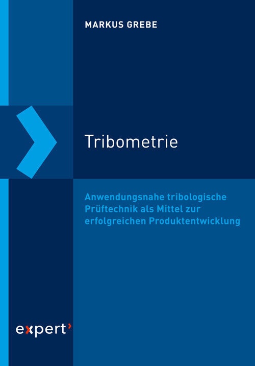 Tribologie - Schmierung  Reibung  Verschleiß / Tribometrie - Markus Grebe  Gebunden