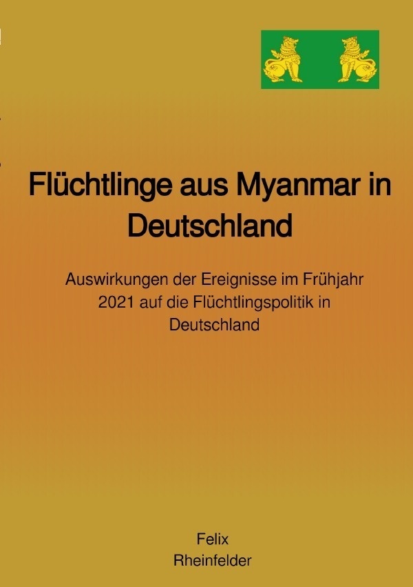Flüchtlinge Aus Myanmar In Deutschland - Felix Rheinfelder  Kartoniert (TB)