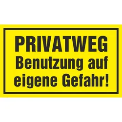 Hinweisschild - PRIVATWEG Benutzung auf eigene Gefahr!