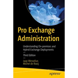 Apress Pro Exchange Administration: Understanding On-premises and Hybrid Exchange Deployments