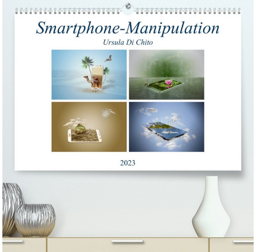 CALVENDO Wandkalender Smartphone-Manipulation (Premium, hochwertiger DIN A2 Wandkalender 2023, Kunstdruck in Hochglanz)