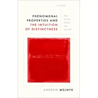 Oxford University Press Phenomenal Properties and the Intuition of