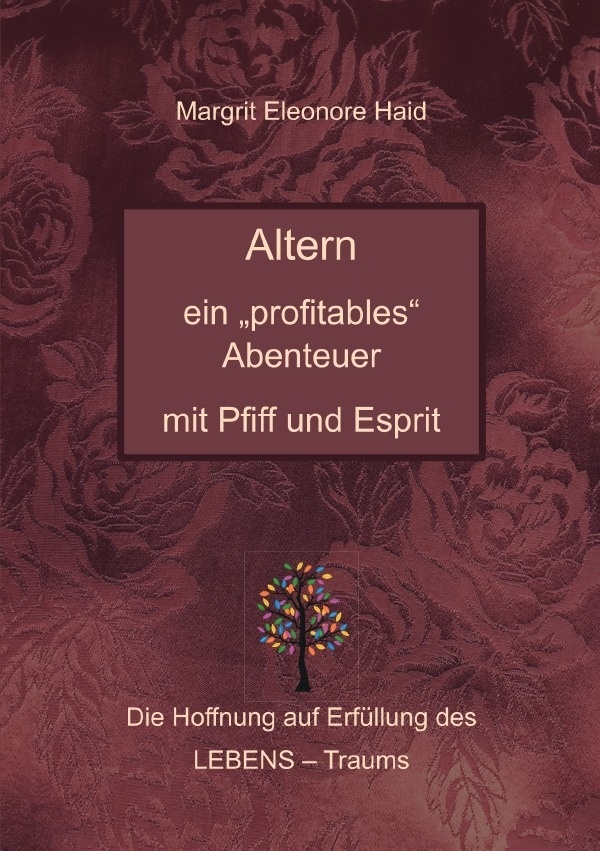 Altern - Ein "Profitables" Abenteuer Mit Pfiff Und Esprit - Margrit Eleonore Haid  Kartoniert (TB)