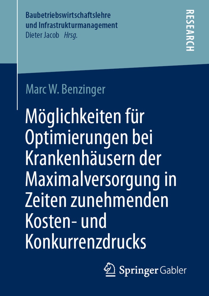 Möglichkeiten Für Optimierungen Bei Krankenhäusern Der Maximalversorgung In Zeiten Zunehmenden Kosten- Und Konkurrenzdrucks - Marc W. Benzinger  Karto