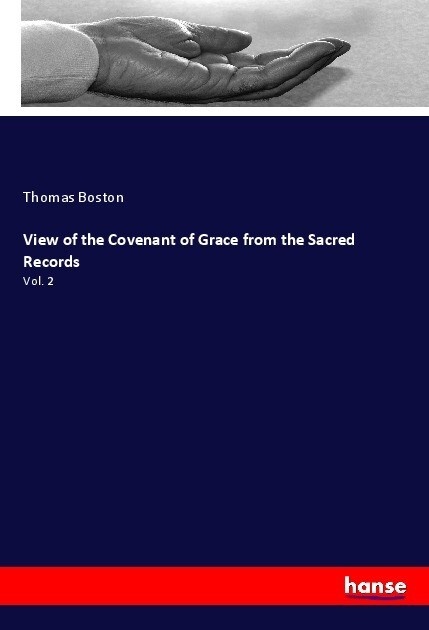 View of the Covenant of Grace from the Sacred Records: Taschenbuch von Thomas Boston