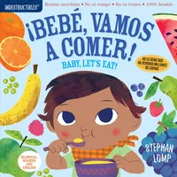 Workman Indestructibles: Bebé, vamos a comer! / Baby, Let's