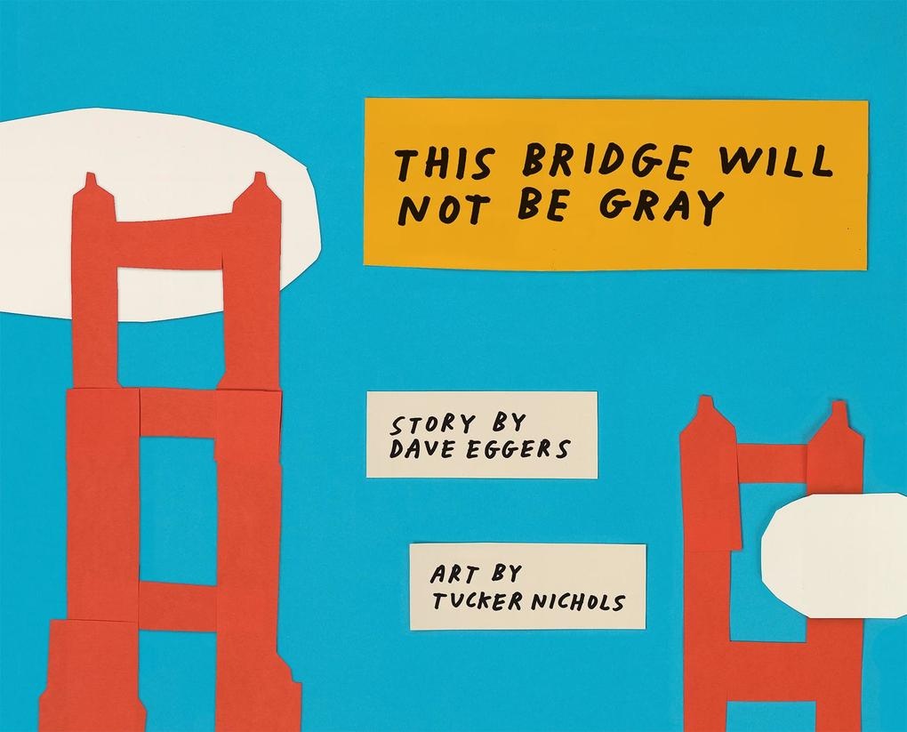 This Bridge Will Not Be Gray: eBook von Dave Eggers