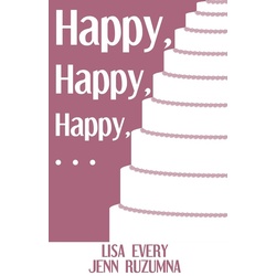 Happy Happy Happy... als eBook Download von Jenn Ruzumna/ Lisa Every