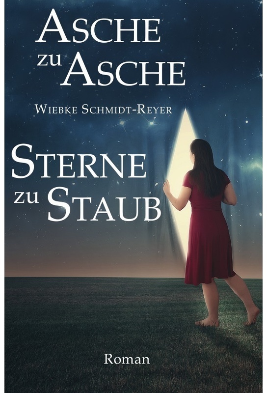 Asche Zu Asche, Sterne Zu Staub - Wiebke Schmidt-Reyer, Kartoniert (TB)