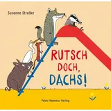 Peter Hammer Verlag Rutsch doch, Dachs!